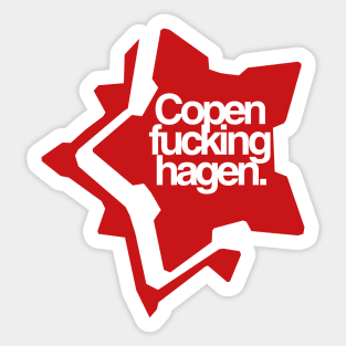 Copenfuckinghagen - Cooler than your lame-ass city since 1167. Sticker